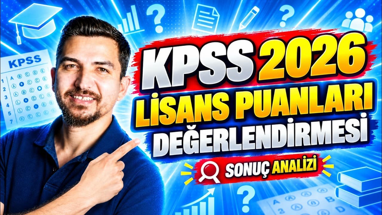 2026 KPSS LİSANS SONUÇLARI DEĞERLENDİRMESİ