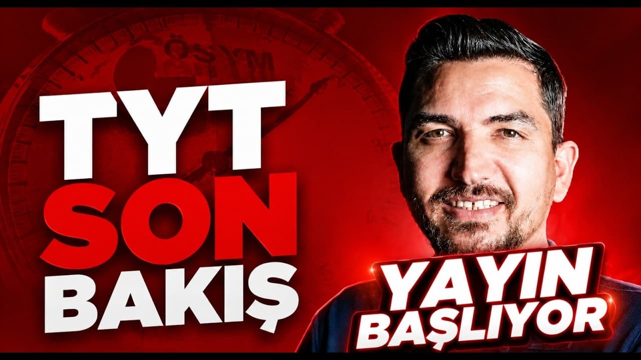 TYT SON BAKIŞ FULL TEKRAR - İLYAS GÜNEŞ
