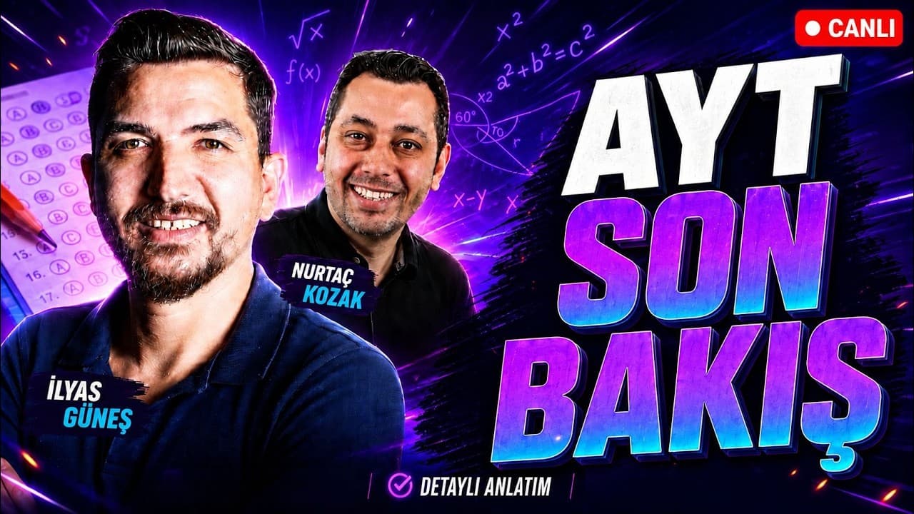 2026 AYT SON BAKIŞ ( MATEMATİK ve GEOMETRİ ) - İLYAS GÜNEŞ - NURTAÇ KOZAK