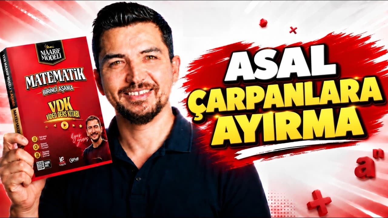 26.Ders | Asal Çarpanlara Ayırma 2 | Maarif Modeli Matematik TYT  VDK | İlyas Güneş 2028