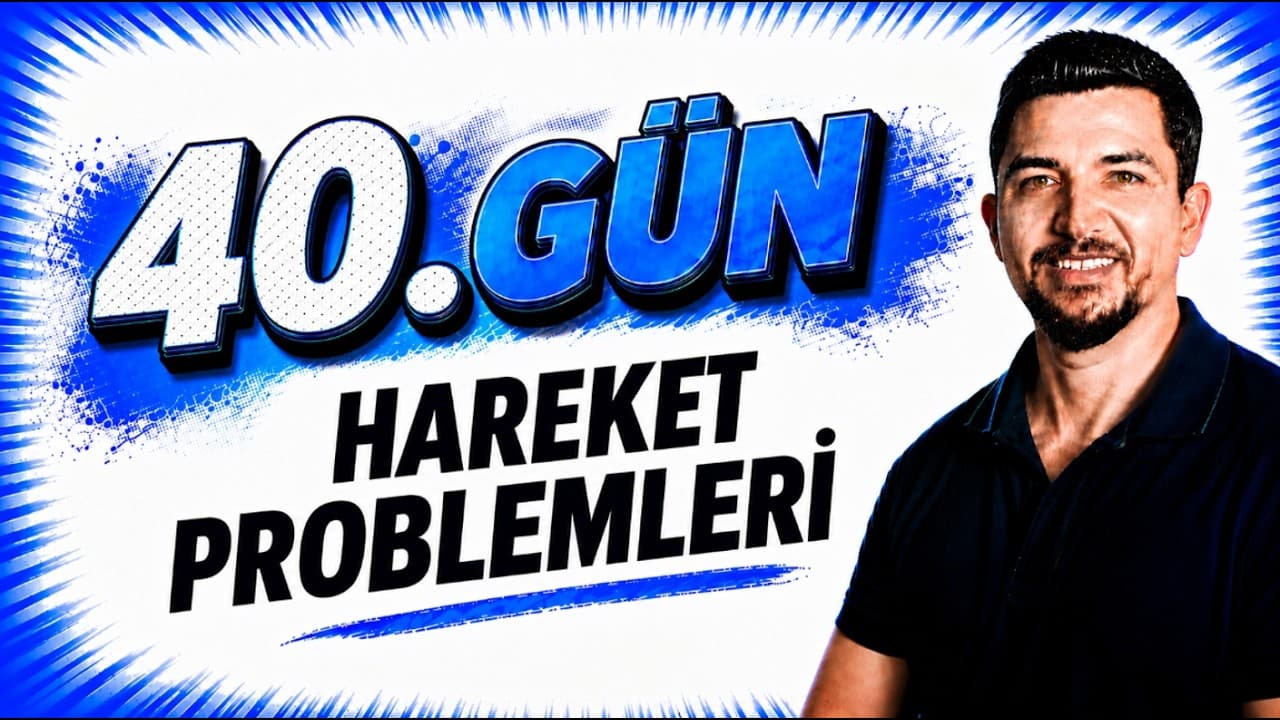 2027 İlyas Güneş I TYT Matematik Kampı 40.Gün | Hareket Problemleri 3 - Konu Anlatım