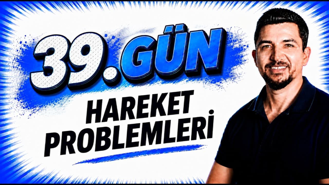 2027 İlyas Güneş I TYT Matematik Kampı 39.Gün | Hareket Problemleri 2 - Konu Anlatım