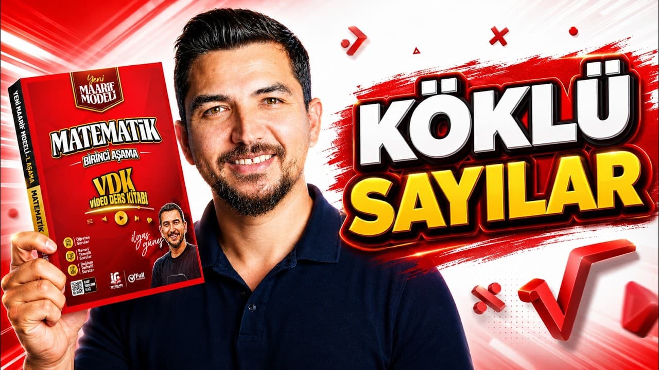 9.Ders | köklü Sayılar-5 | Yeni Maarif Modeli Matematik 1. Aşama VDK | İlyas Güneş 2028