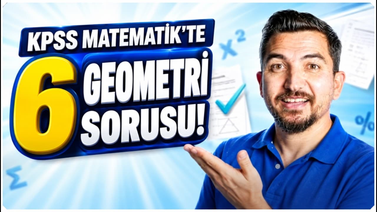KPSS GEOMETRİ: 6 SORUDA SINAV PROVASI-İlyas Güneş