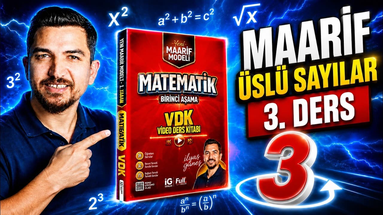 3.Ders Üslü Sayılar-3 | Yeni Maarif Modeli Matematik 1. Aşama VDK | İlyas Güneş