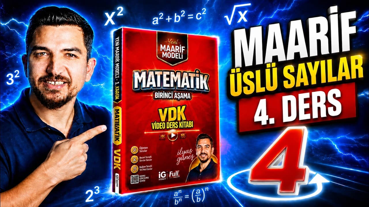 4.Ders Üslü Sayılar-4 | Yeni Maarif Modeli Matematik 1. Aşama VDK | İlyas Güneş