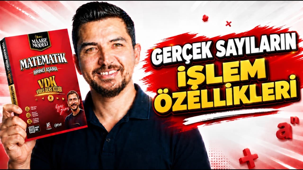 20.Ders | İşlem Özellikleri | Yeni Maarif Modeli Matematik 1. Aşama VDK | İlyas Güneş 2028